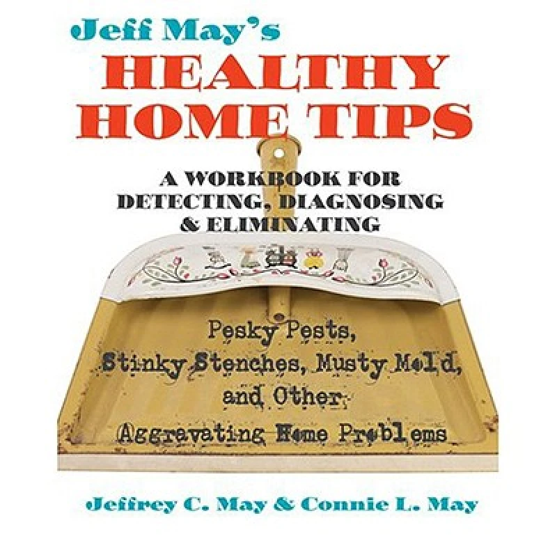 Jeff May’s Healthy Home Tips