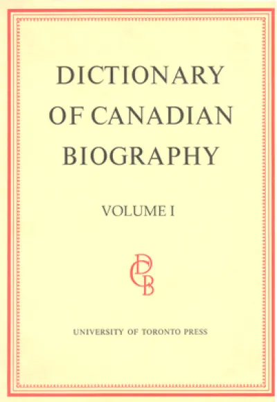 Dictionary of Canadian Biography / Dictionaire Biographique Du Canada