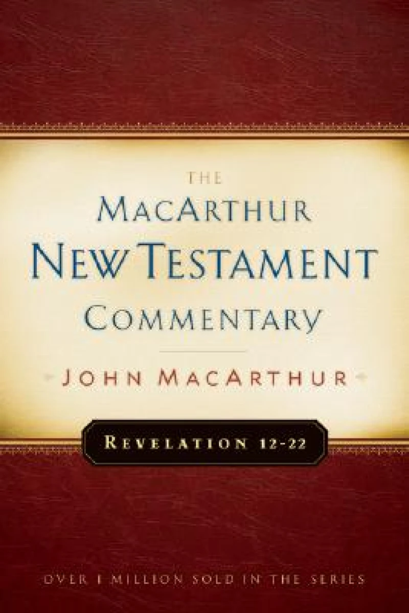 Revelation 12-22 Macarthur New Testament Commentary