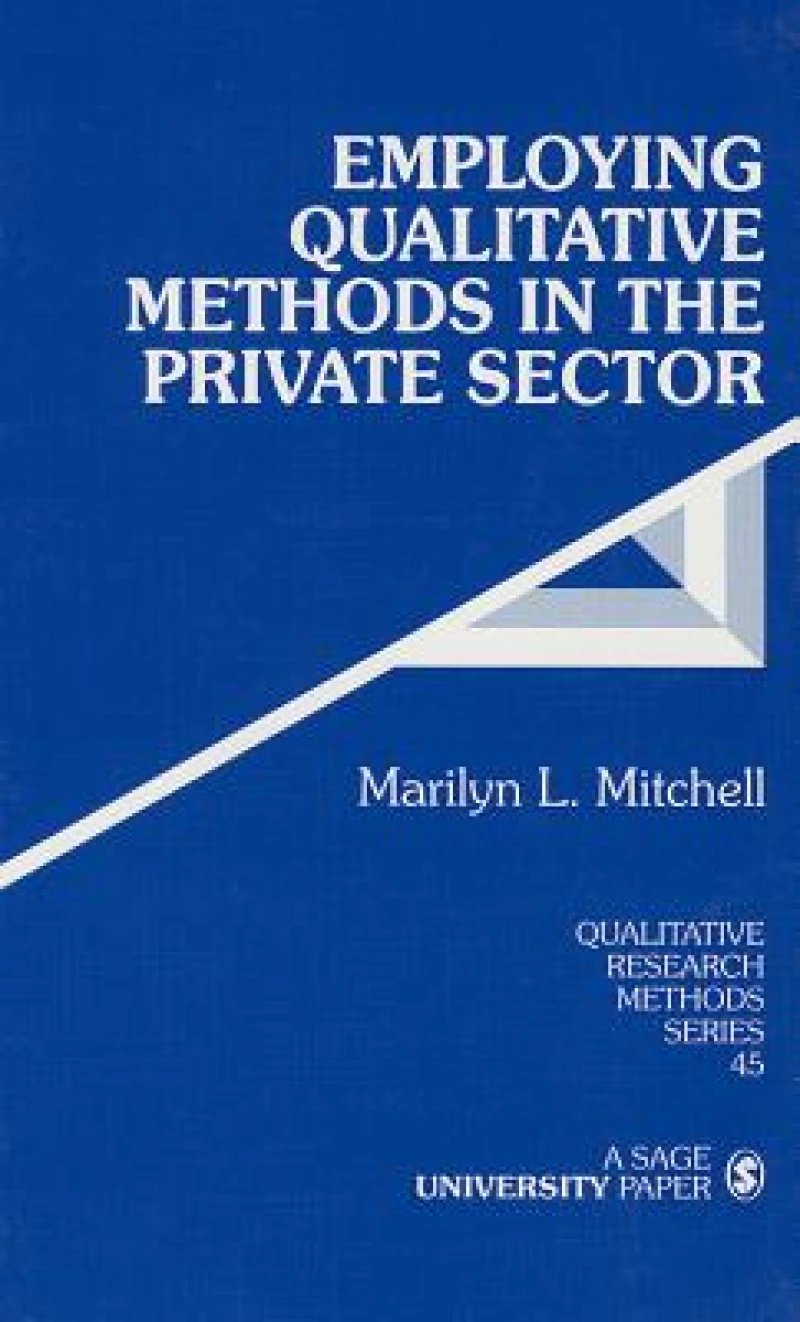 Employing Qualitative Methods in the Private Sector