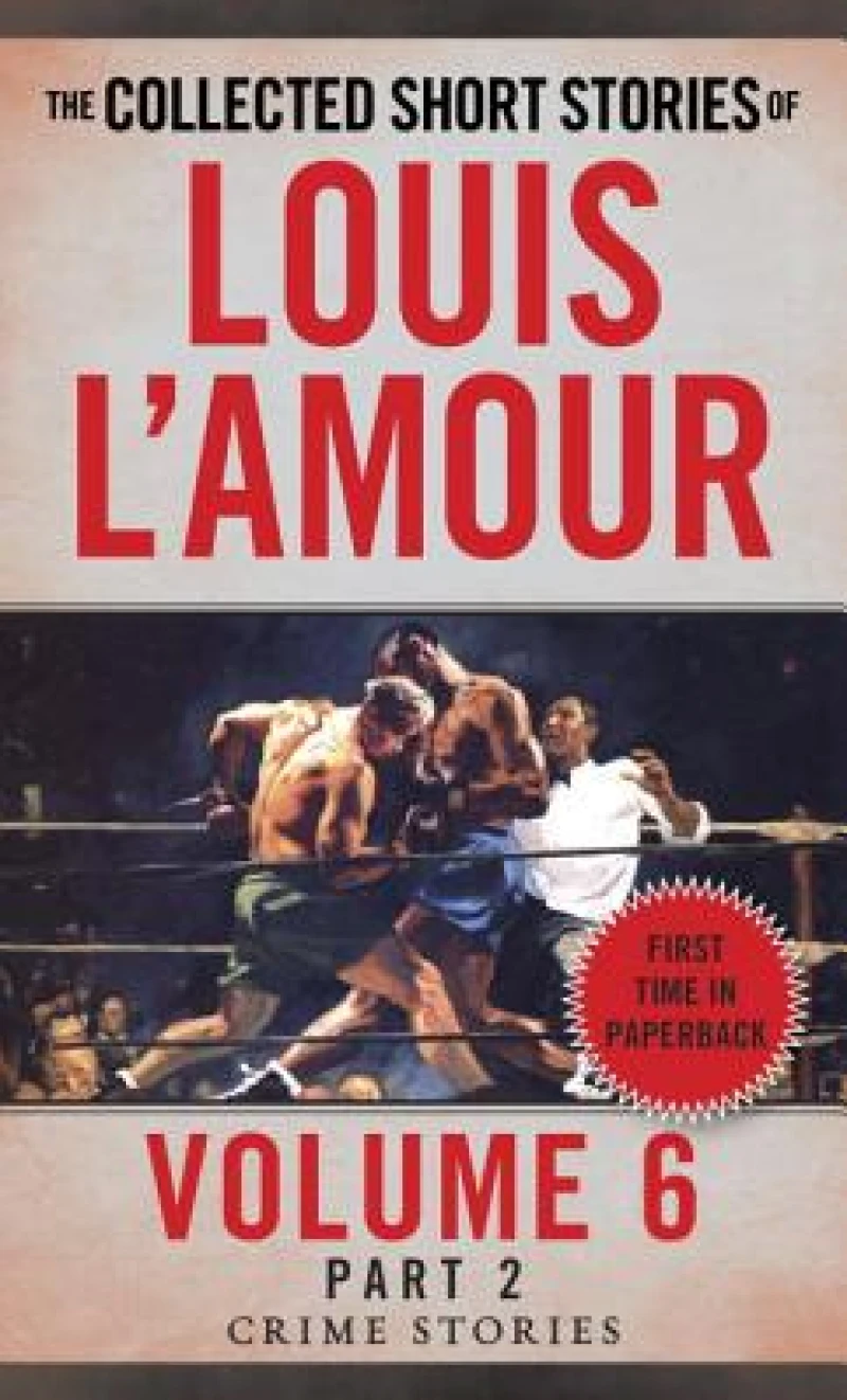 The Collected Short Stories of Louis L'Amour, Volume 6, Part 2