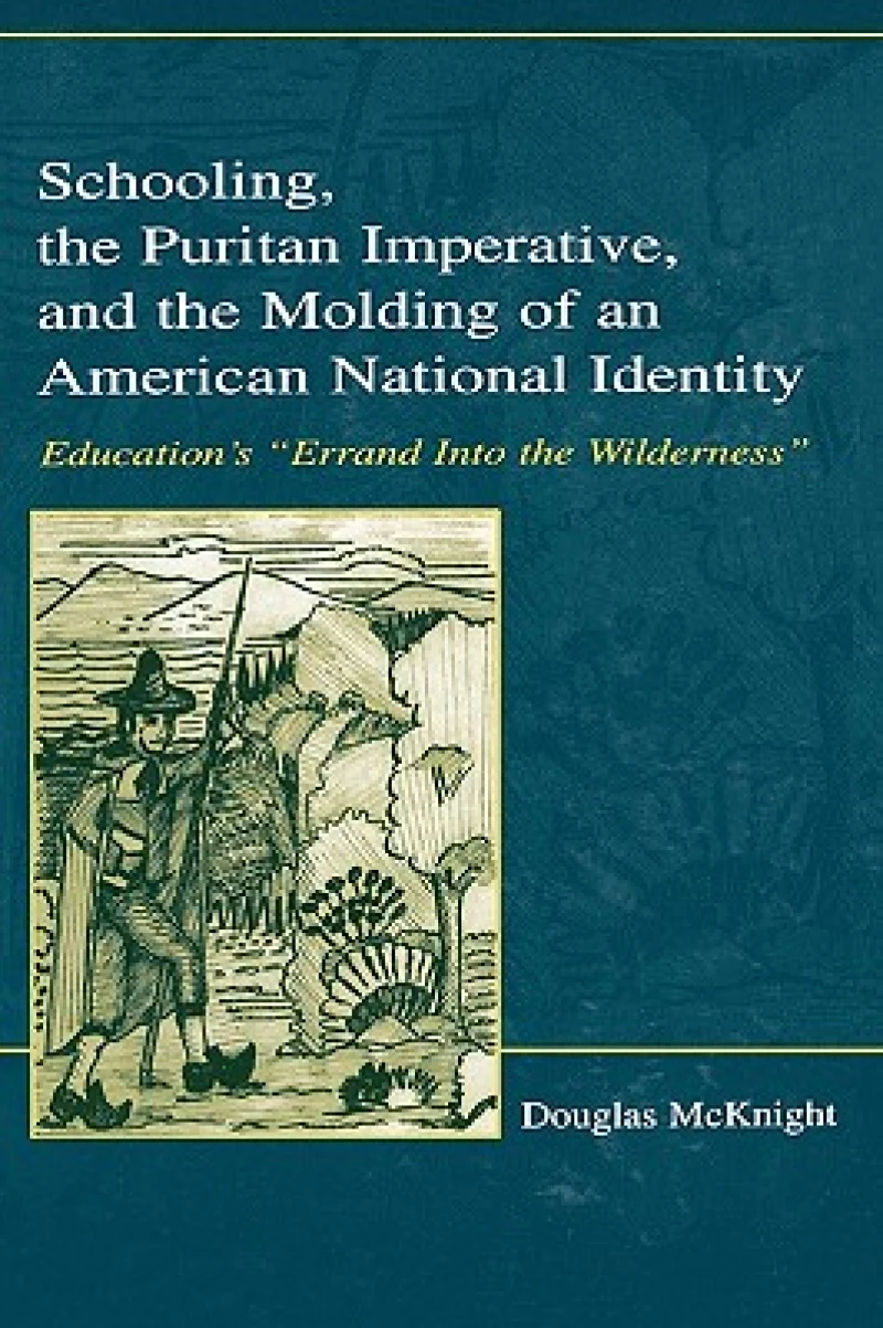 Schooling, the Puritan Imperative, and the Molding of an American National Identity