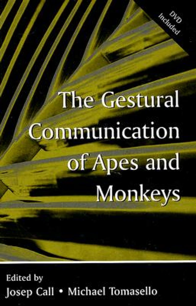 The Gestural Communication of Apes and Monkeys