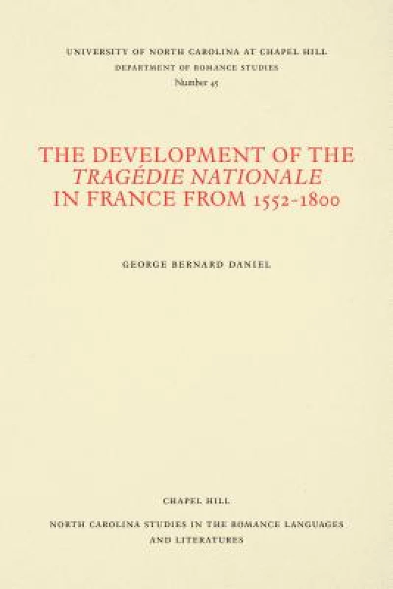 The Development of the Tragedie Nationale in France from 1552-1800