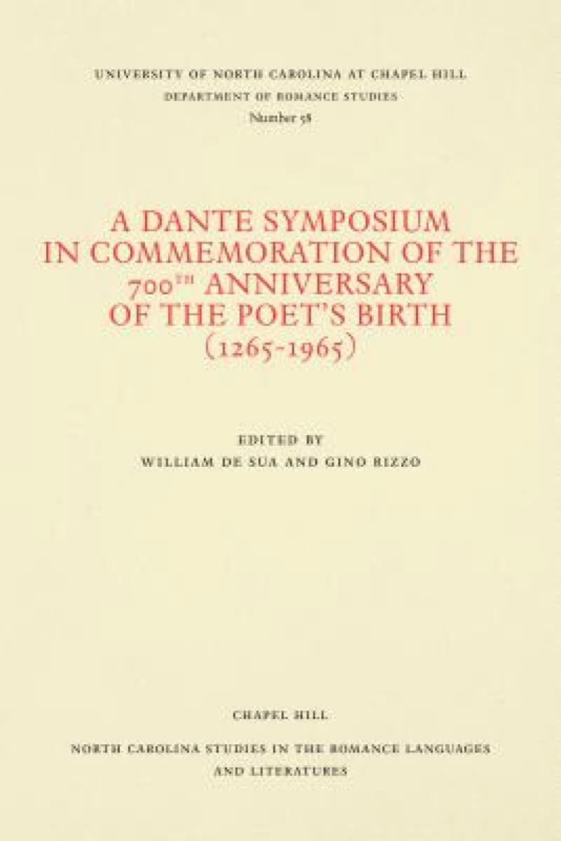 A Dante Symposium in Commemoration of the 700th Anniversary of the Poet's Birth (1265-1965)