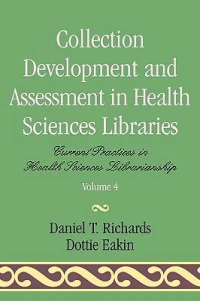 Collection Development and Assessment in Health Sciences Libraries