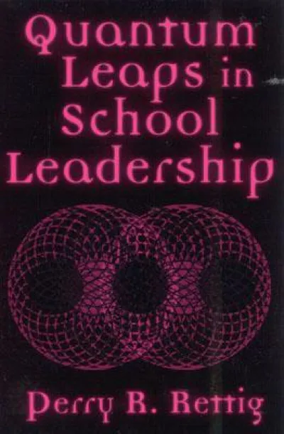 Quantum Leaps in School Leadership