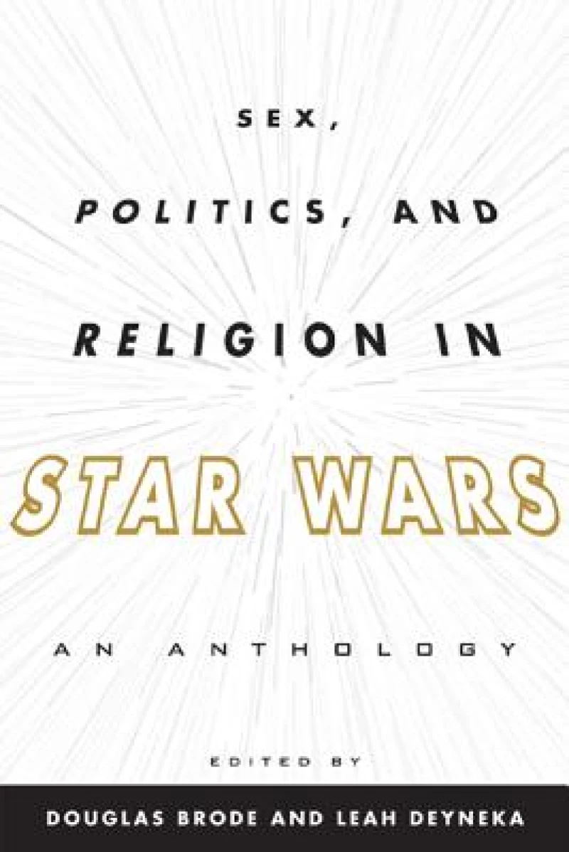 Sex, Politics, and Religion in Star Wars
