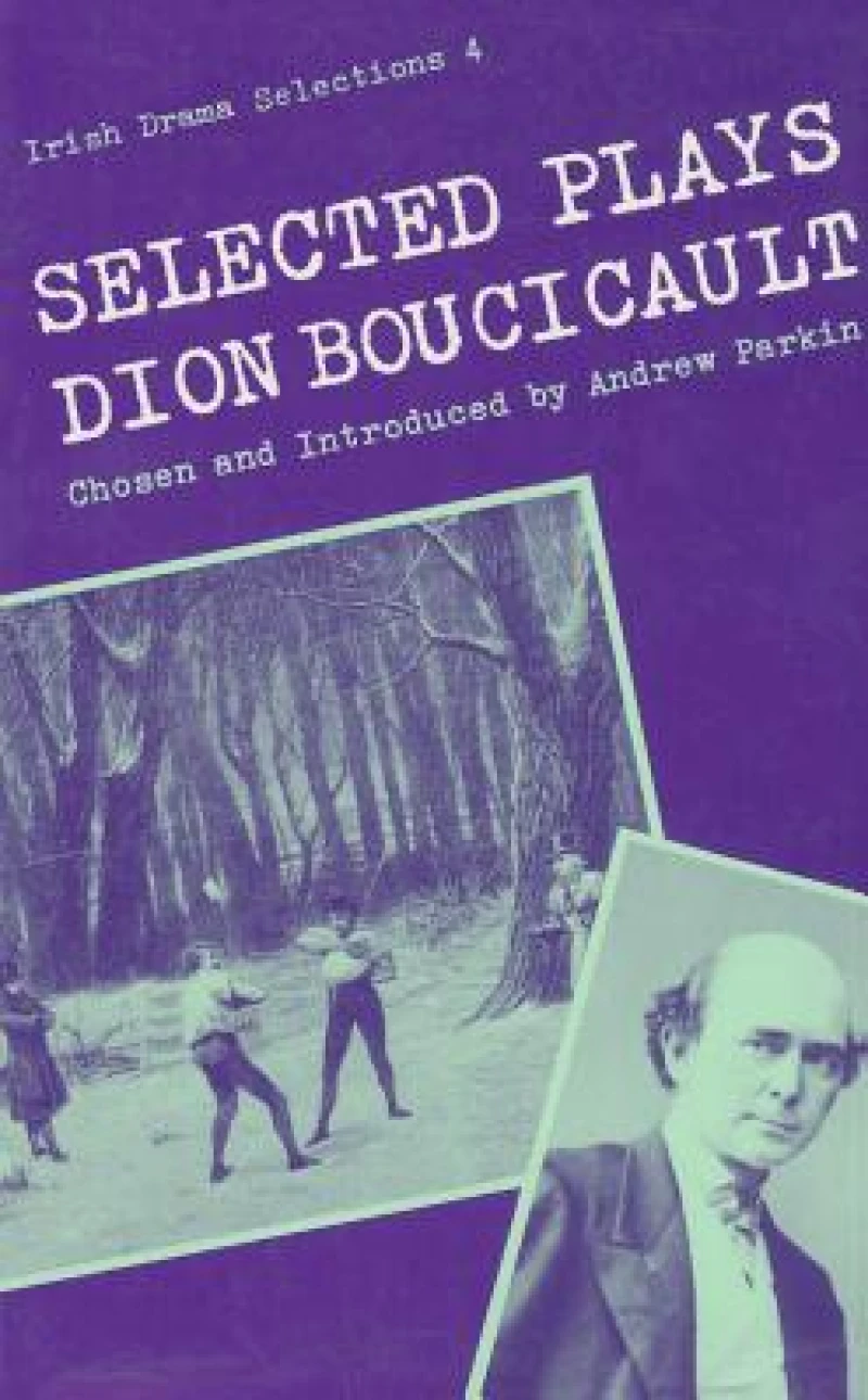 Selected Plays of Dion Boucicault