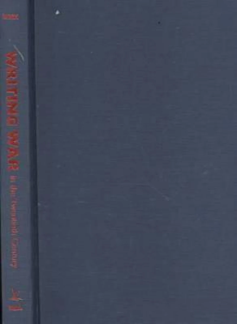 Writing War in the Twentieth Century