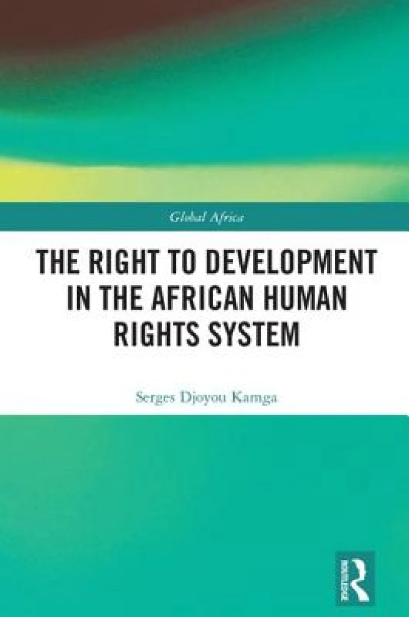 The Right to Development in the African Human Rights System