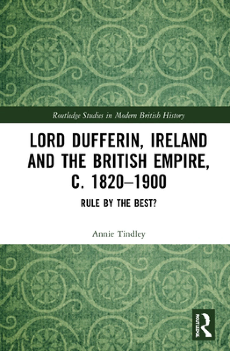 Lord Dufferin, Ireland and the British Empire, c. 1820–1900