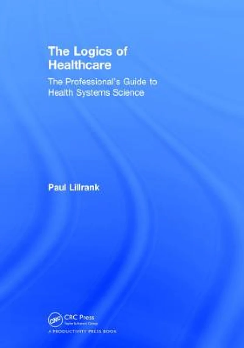 The Logics of Healthcare