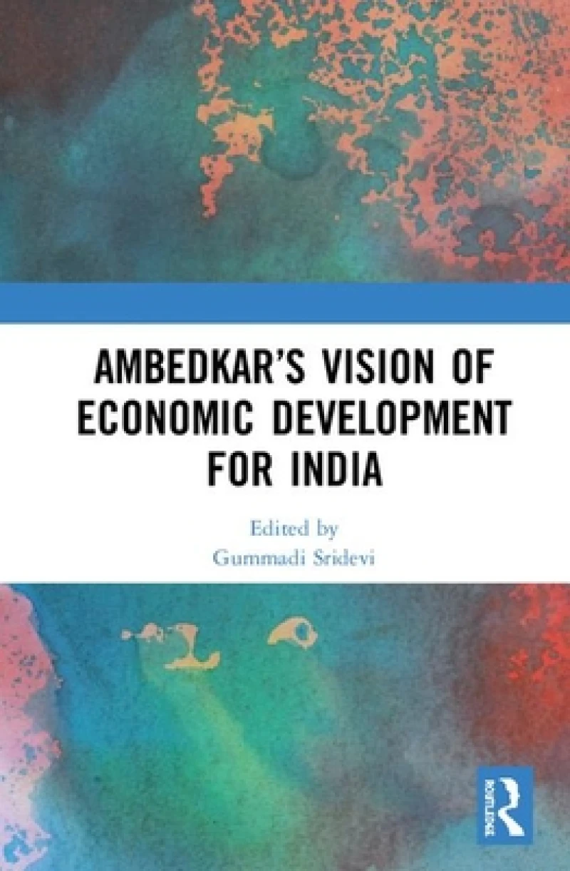 Ambedkar?s Vision of Economic Development for India