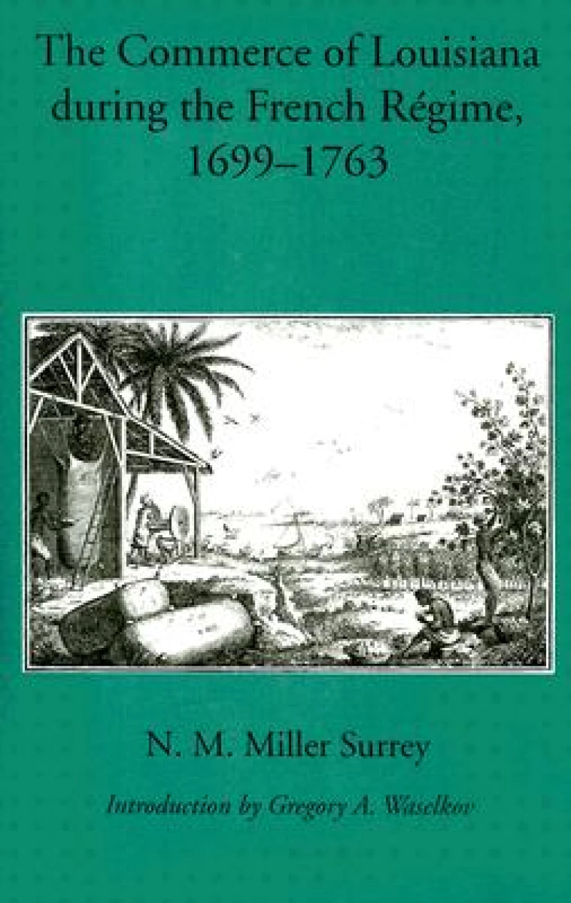 The Commerce of Louisiana During the French Regime, 1699-1763