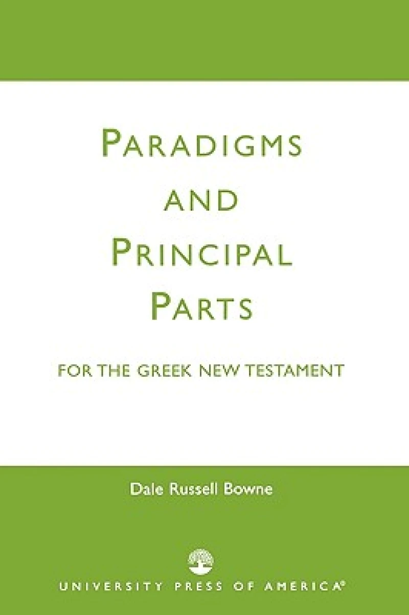 Paradigms and Principal Parts for the Greek New Testament