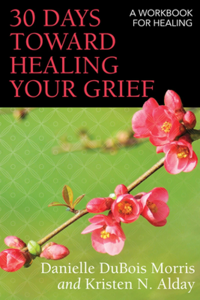 30 Days toward Healing Your Grief