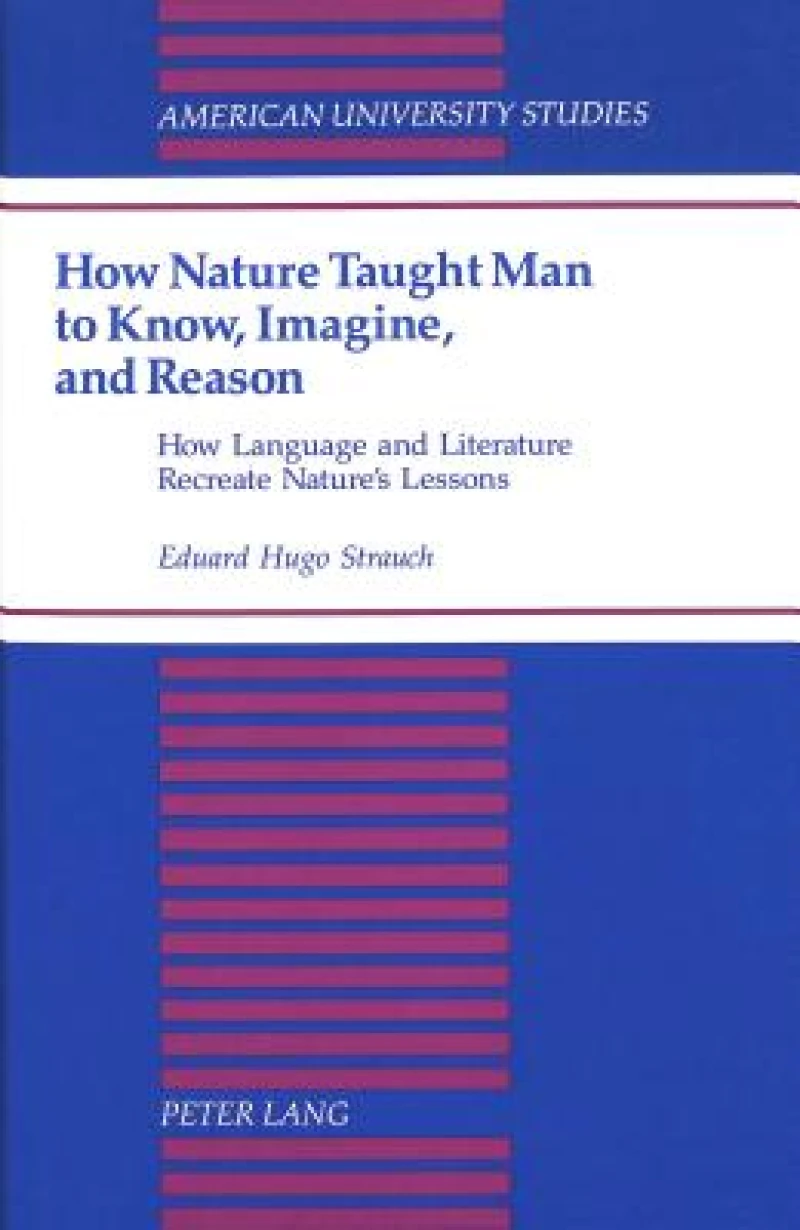 How Nature Taught Man to Know, Imagine, and Reason