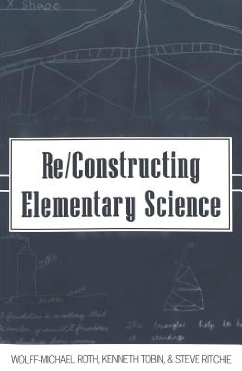 Re/Constructing Elementary Science