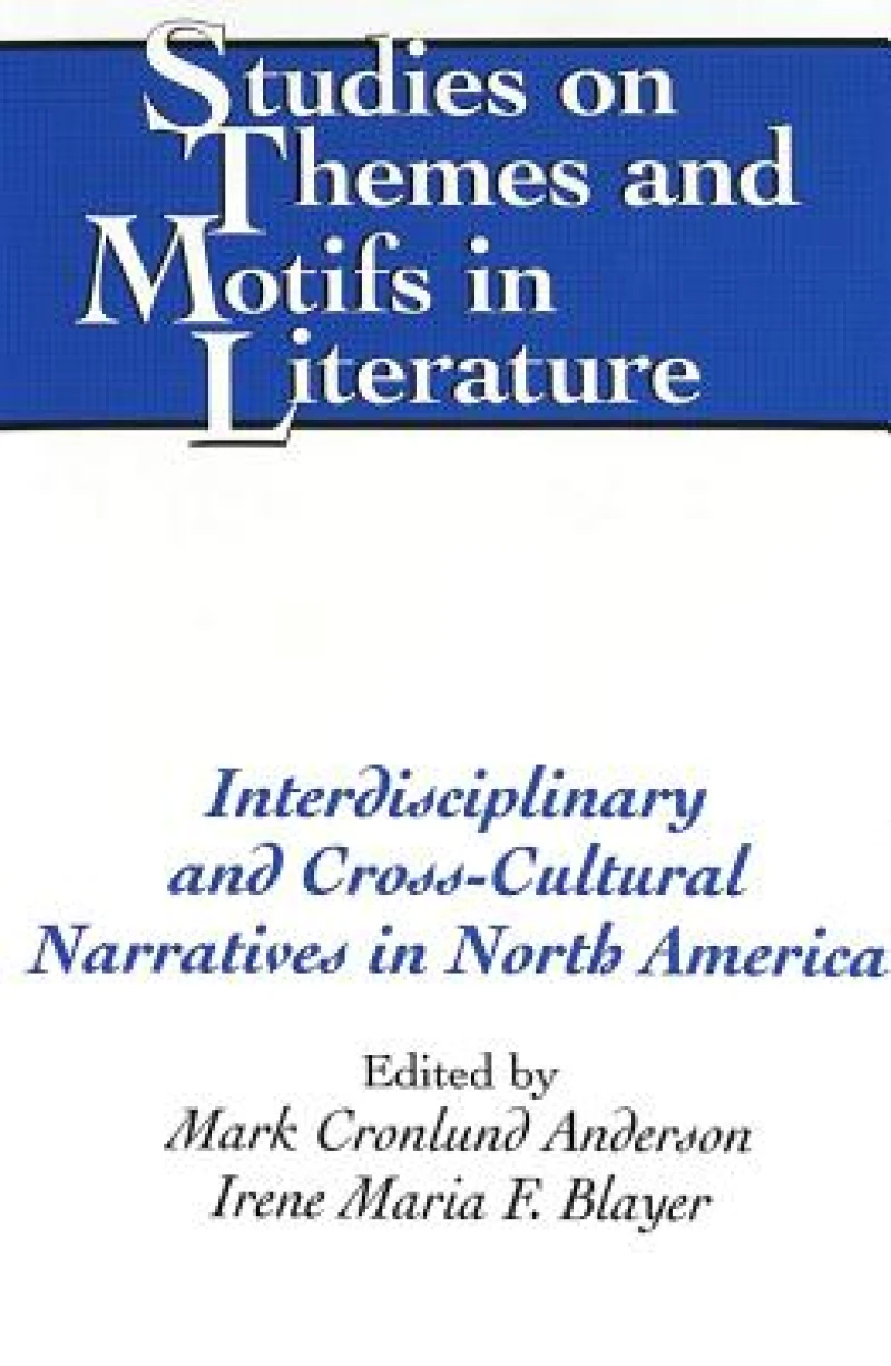 Interdisciplinary and Cross-cultural Narratives in North America