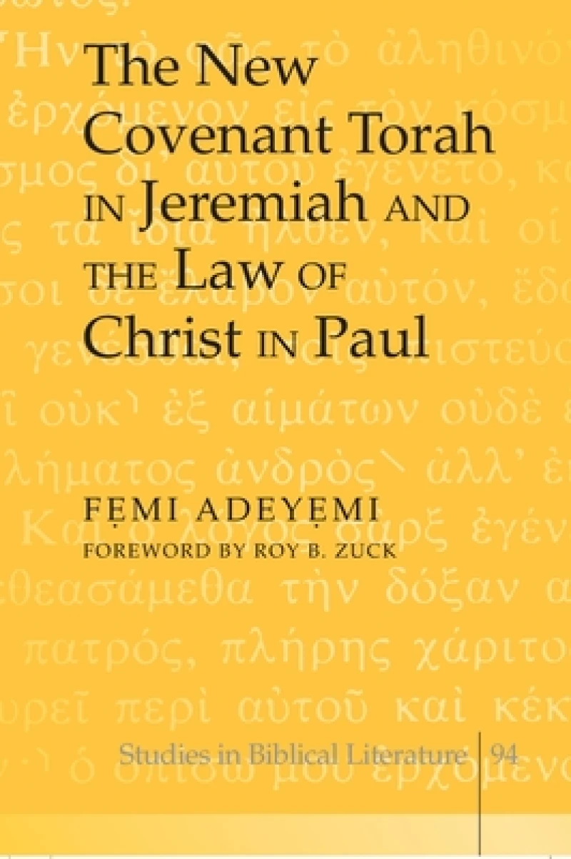 The New Covenant Torah in Jeremiah and the Law of Christ in Paul