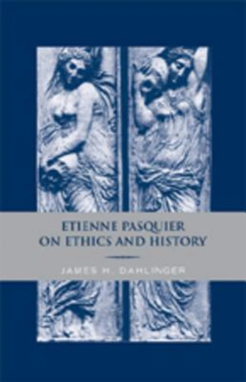 Etienne Pasquier on Ethics and History