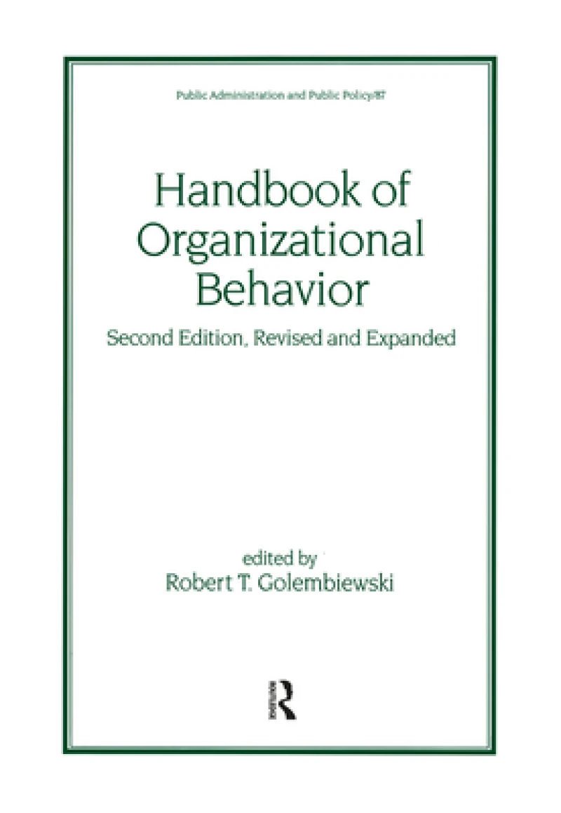 Handbook of Organizational Behavior, Revised and Expanded