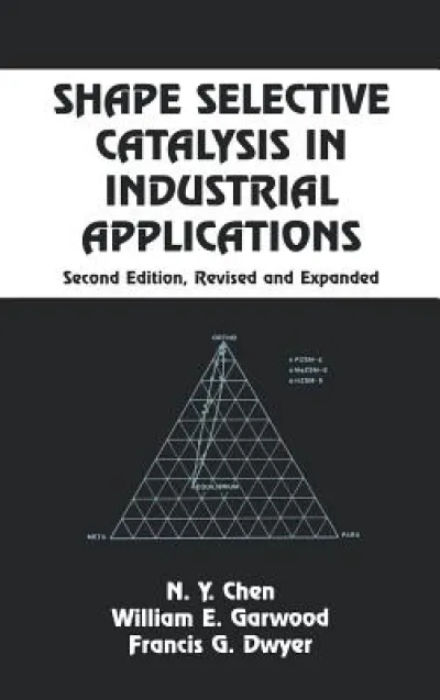 Shape Selective Catalysis in Industrial Applications, Second Edition,