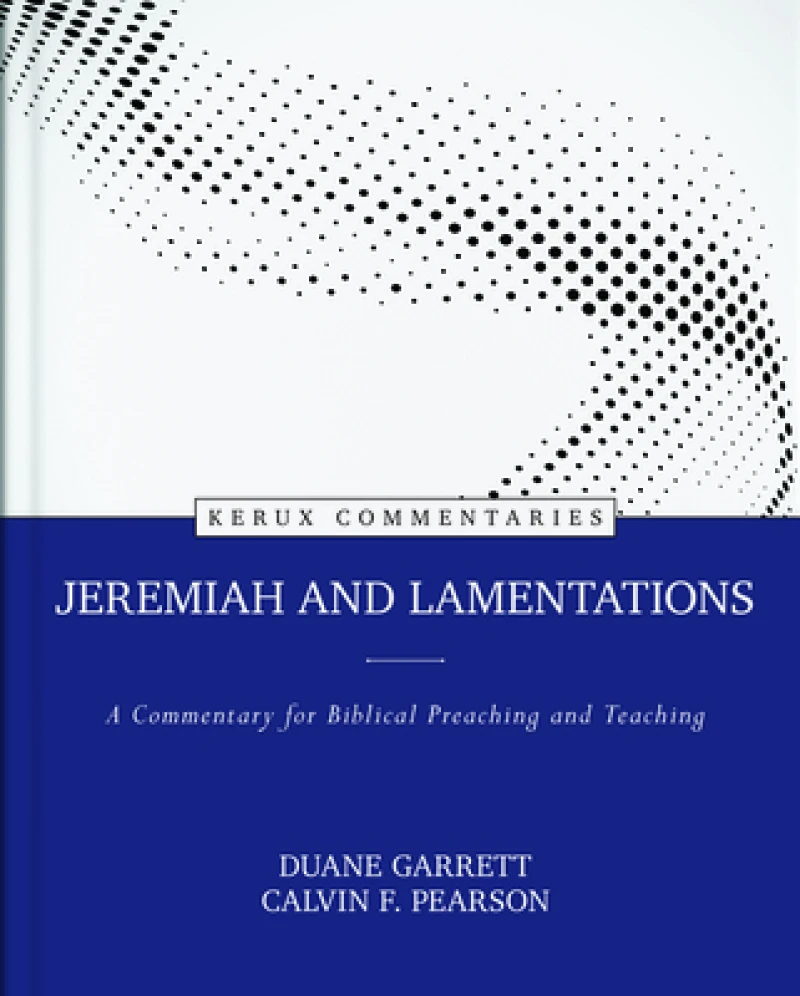 Jeremiah and Lamentations – A Commentary for Biblical Preaching and Teaching