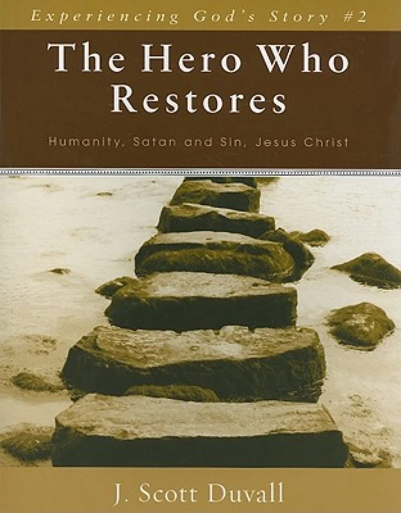 The Hero Who Restores – Humanity, Satan and Sin, Jesus Christ