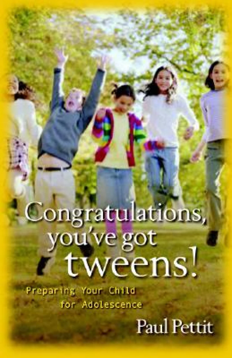Congratulations, You`ve Got Tweens! – Preparing Your Child for Adolescence