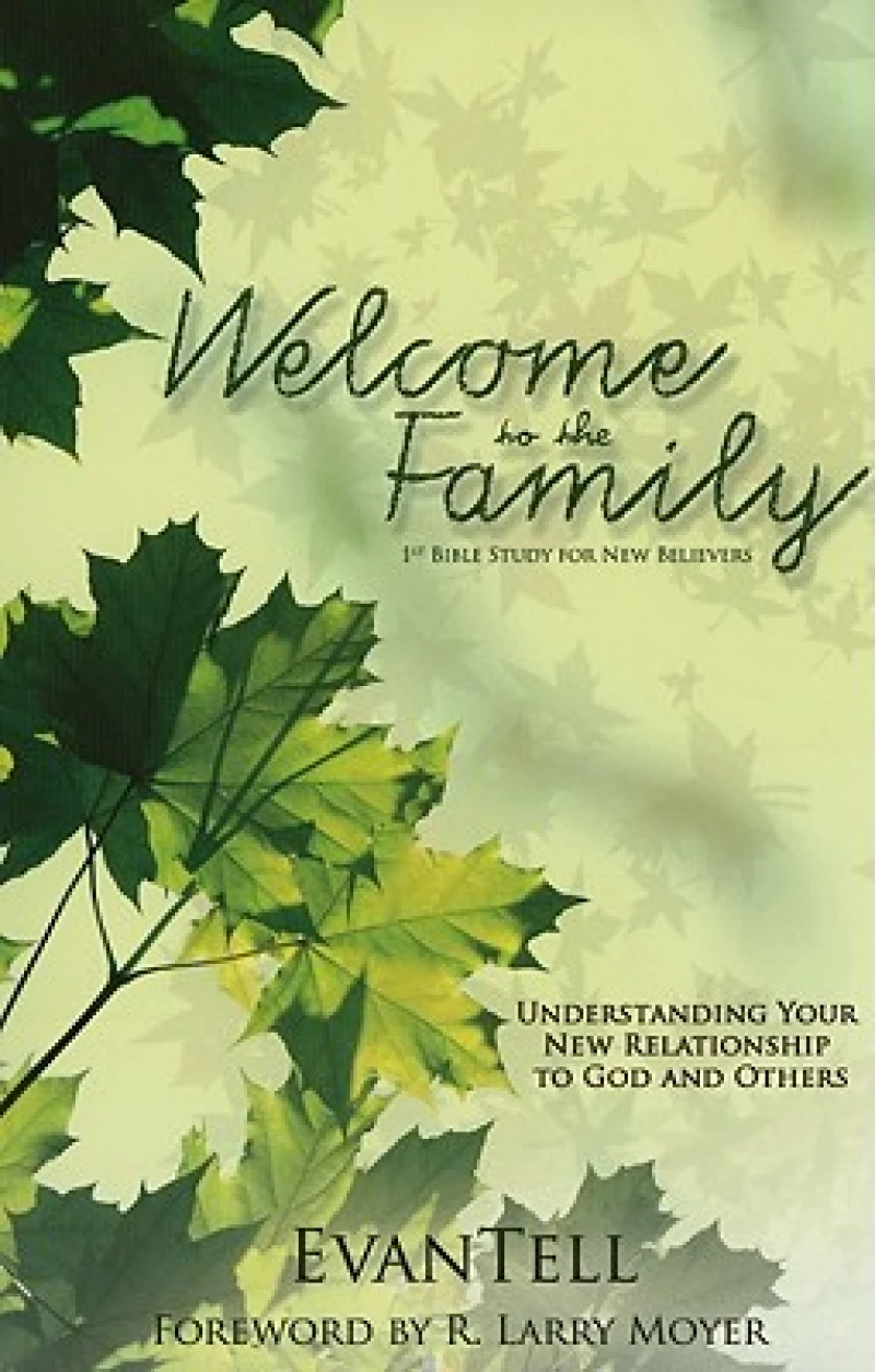 Welcome to the Family – Understanding Your New Relationship to God and Others