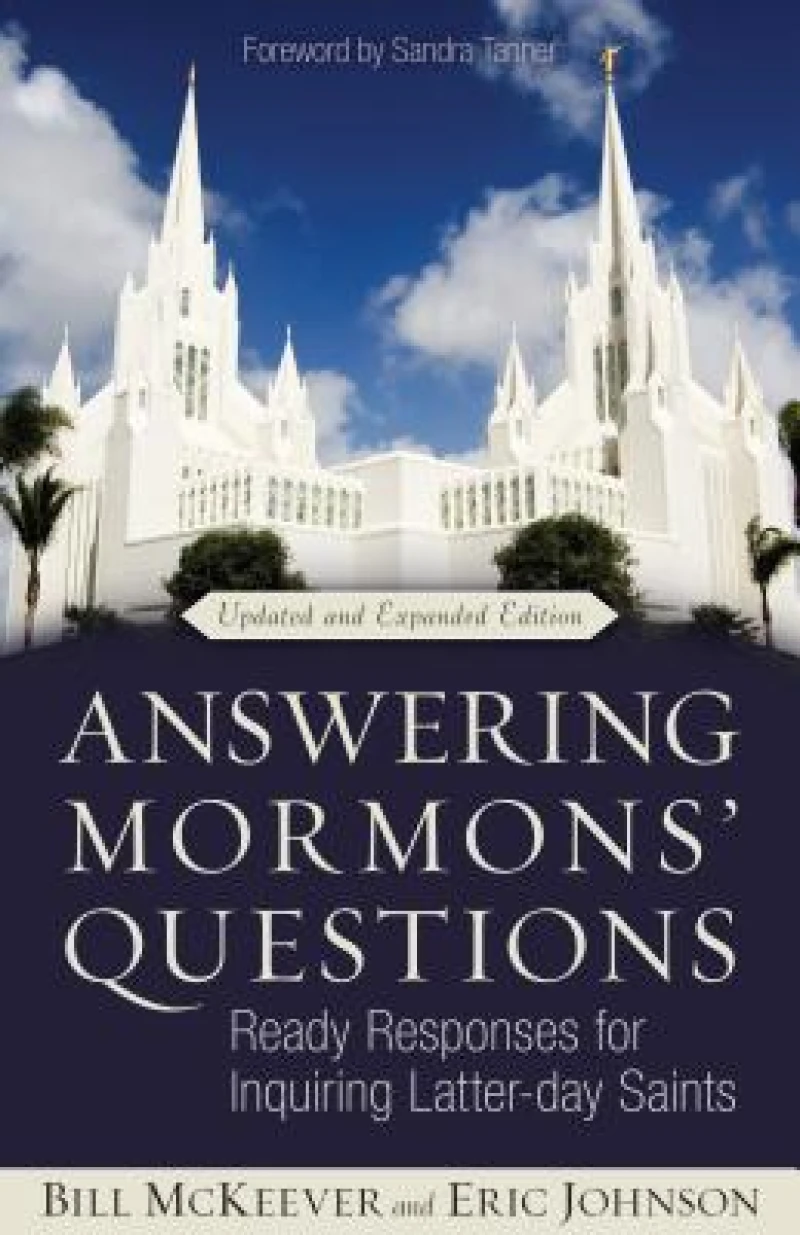Answering Mormons` Questions – Ready Responses for Inquiring Latter–day Saints