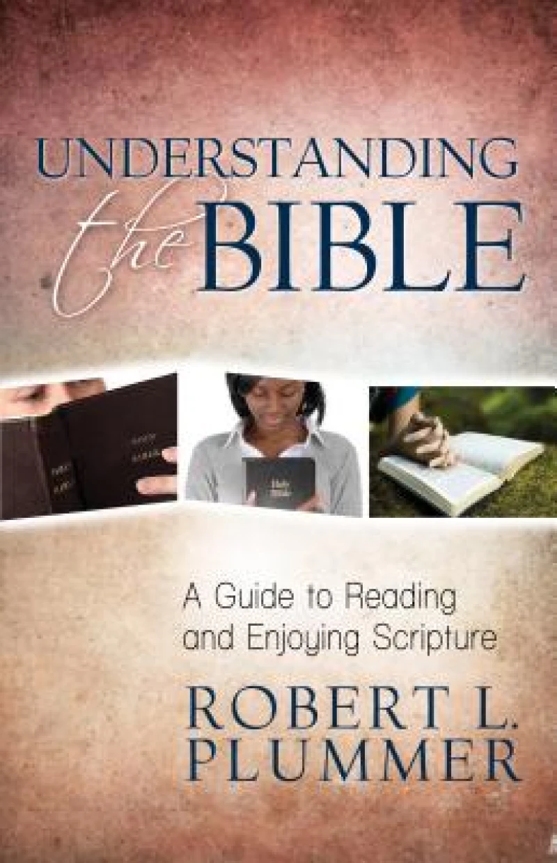 Understanding the Bible – A Guide to Reading and Enjoying Scripture