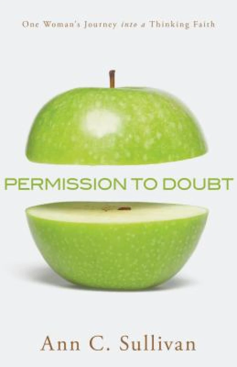 Permission to Doubt – One Woman`s Journey into a Thinking Faith