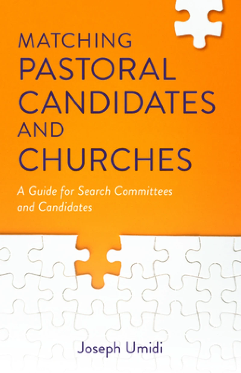 Matching Pastoral Candidates and Churches – A Guide for Search Committees and Candidates