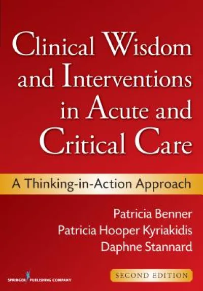 Clinical Wisdom and Interventions in Acute and Critical Care