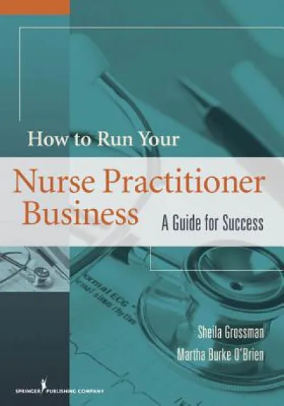 How to Run Your Nurse Practitioner Business