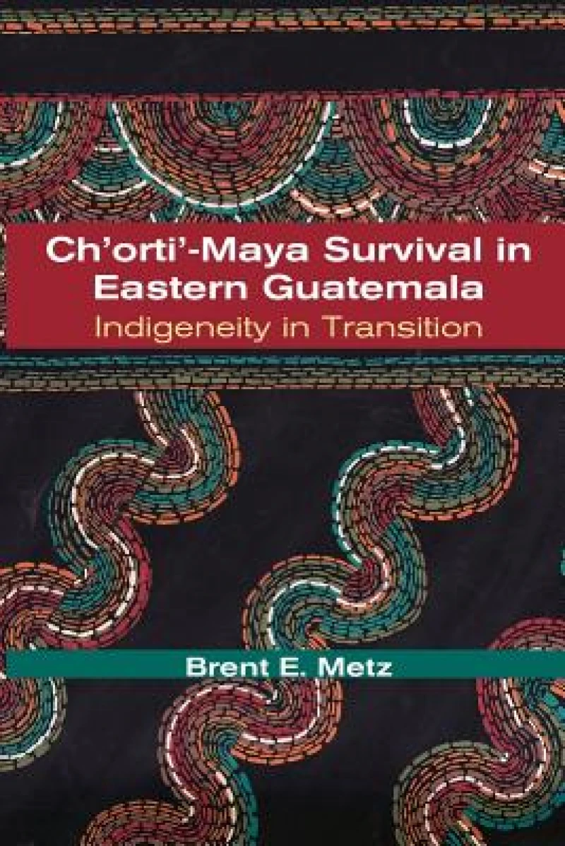 Ch'orti'-Maya Survival in Eastern Guatemala