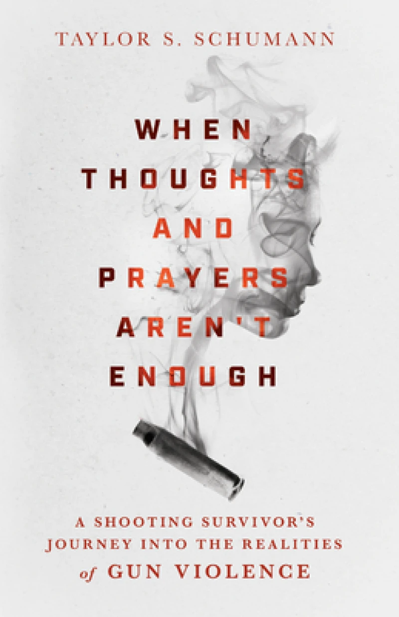 When Thoughts and Prayers Aren`t Enough – A Shooting Survivor`s Journey into the Realities of Gun Violence