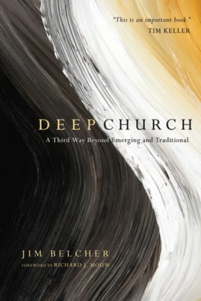 Deep Church – A Third Way Beyond Emerging and Traditional