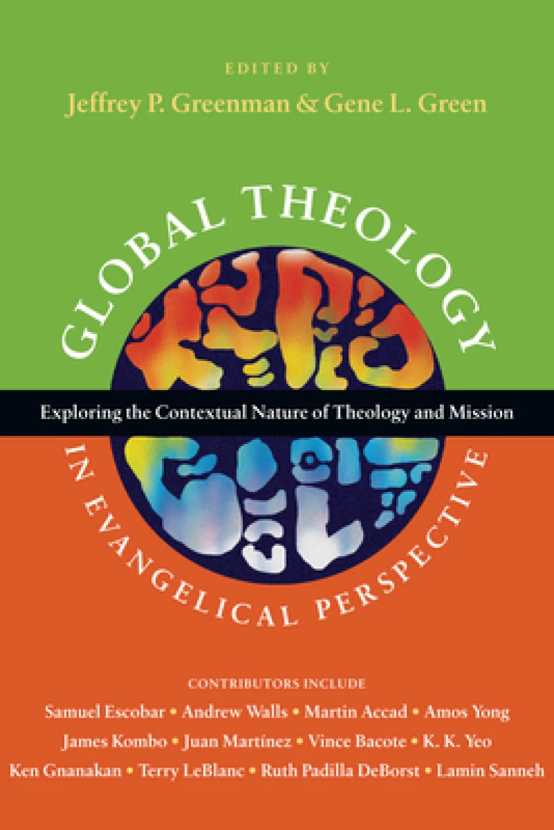 Global Theology in Evangelical Perspective – Exploring the Contextual Nature of Theology and Mission