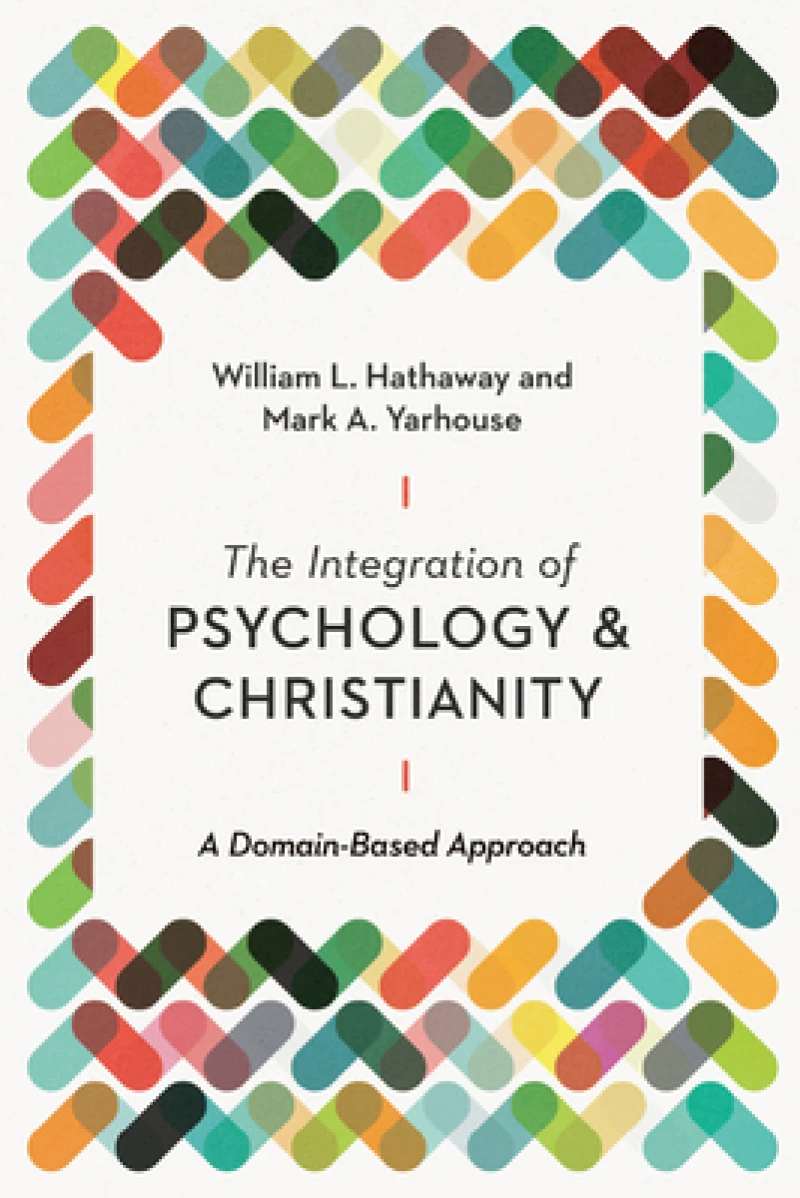 The Integration of Psychology and Christianity – A Domain–Based Approach