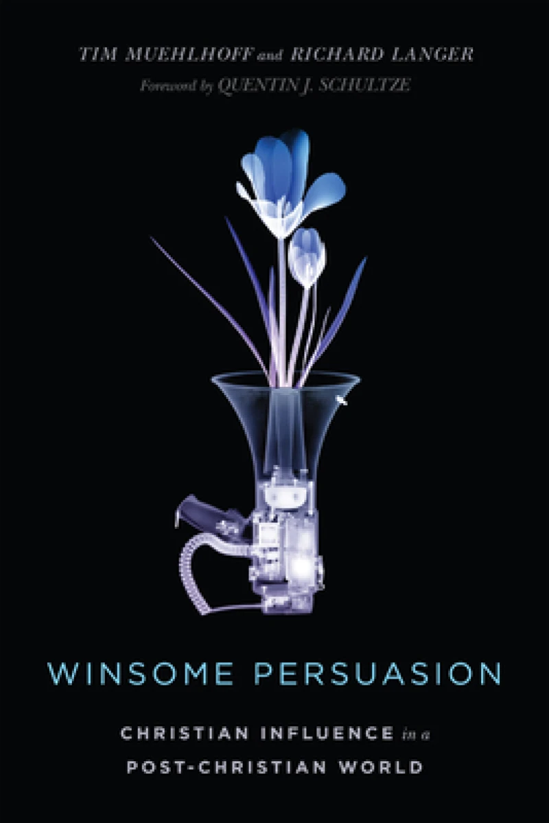 Winsome Persuasion – Christian Influence in a Post–Christian World
