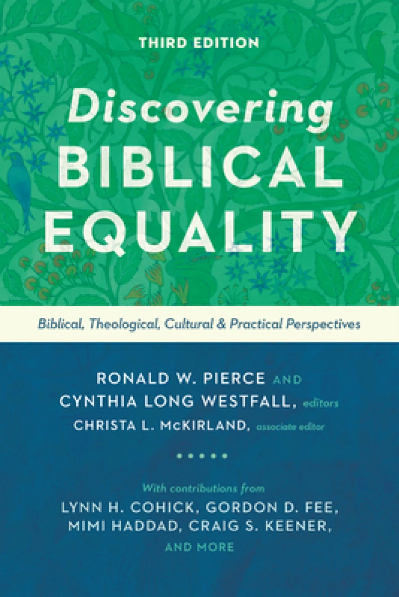 Discovering Biblical Equality – Biblical, Theological, Cultural, and Practical Perspectives