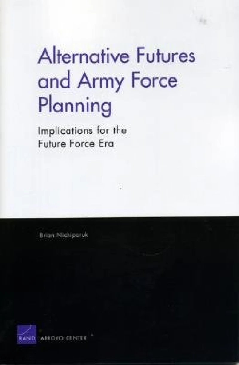 Alternative Futures and Army Force Planning