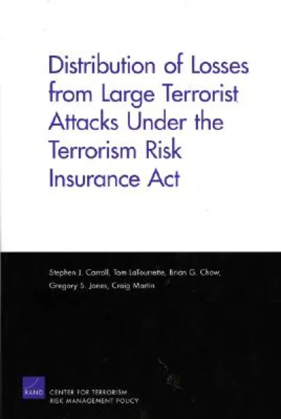 Distribution of Losses from Large Terrorist Attacks Under the Terrorism Risk Insurance Act (2005)