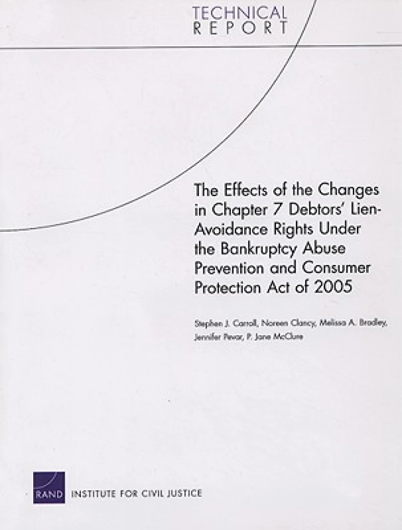 The Effects of the Changes in Chapter 7 Debtors' Lien-avoidance Rights Under the Bankruptcy Abuse Prevention and Consumer Protection Act of 2005