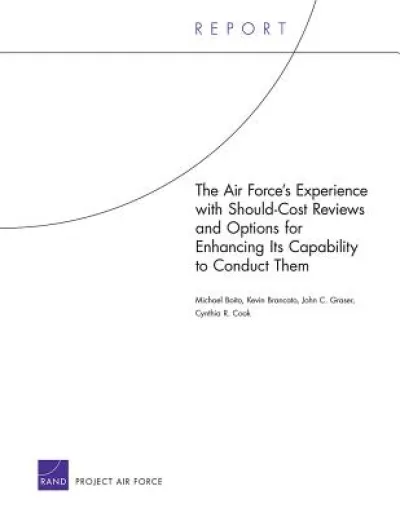 The Air Force's Experience with Should-Cost Reviews and Options for Enhancing its Capability to Conduct Them
