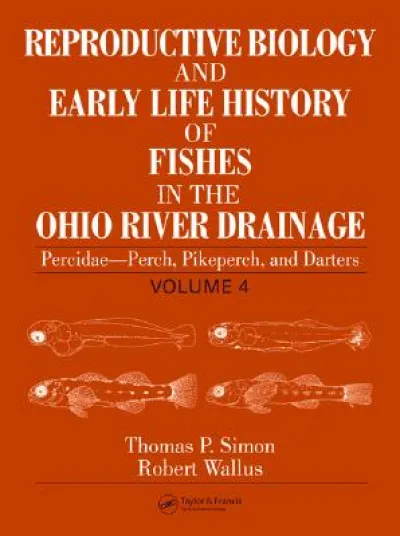 Reproductive Biology and Early Life History of Fishes in the Ohio River Drainage